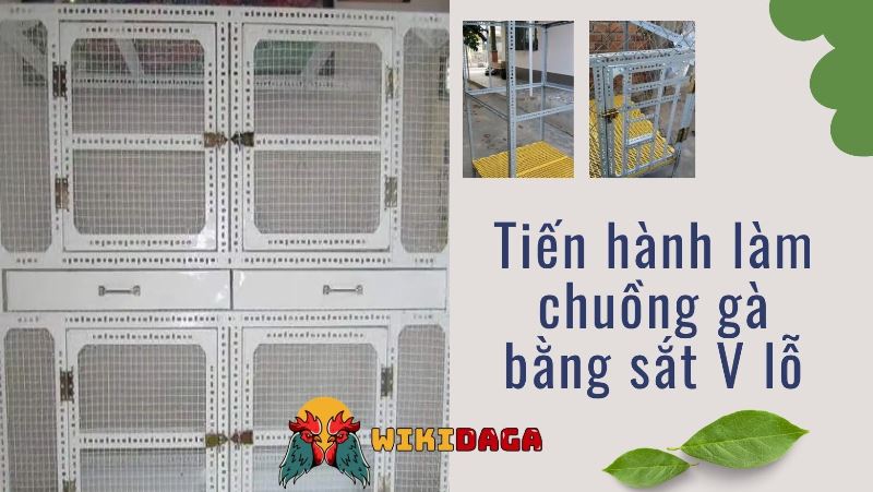 Các bước tiến hành làm chuồng gà bằng sắt V lỗ
